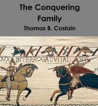 Title: The Conquering Family, Author: Thomas B. Costain