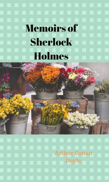 Memoirs of Sherlock Holmes