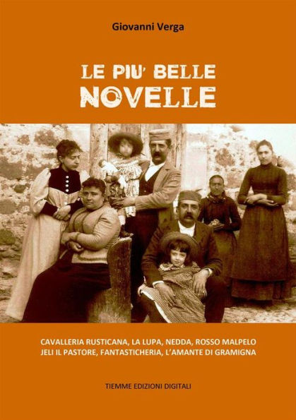Le più belle novelle: Cavalleria rusticana, La lupa, Nedda, Rosso Malpelo, Jeli il pastore, Fantasticheria, L'amante di Gramigna