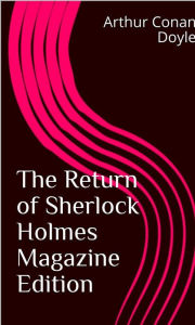 Title: The Return of Sherlock Holmes Magazine Edition, Author: Arthur Conan Doyle