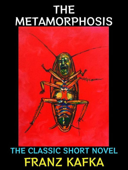 The Metamorphosis: The Classic Short Novel
