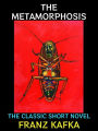 The Metamorphosis: The Classic Short Novel