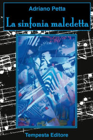Title: La sinfonia maledetta, Author: Adriano Petta