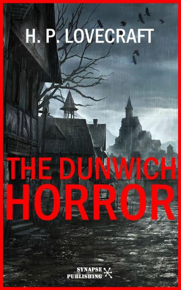 The Dunwich Horror: Unabridged Edition