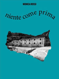 Title: Niente come prima, Author: Monica Rossi