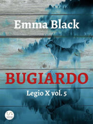 Title: Bugiardo: Legio X vol. 5, Author: Emma Black