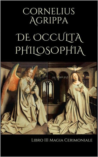 De Occulta Philosophia: Libro III Magia Cerimoniale