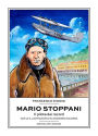 Mario Stoppani: Il pilota dei record