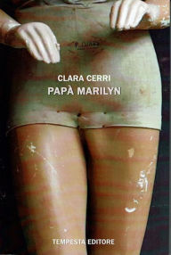 Title: Papà Marilyn, Author: Clara Cerri
