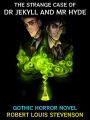 The Strange Case of Dr Jekyll and Mr Hyde: Gothic Horror Novel
