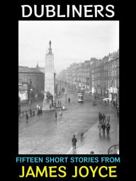 Title: Dubliners: Fifteen Short Stories from, Author: James Joyce
