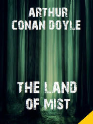 Title: The Land of Mist, Author: Arthur Conan Doyle