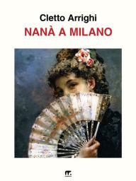 Title: Nanà a Milano, Author: Cletto Arrighi