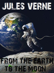 Title: From the Earth to the Moon, Author: Jules Verne