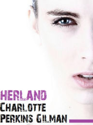 Title: Herland, Author: Charlotte Perkins Gilman