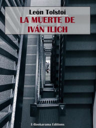 Title: La muerte de Iván Ilich, Author: Leo Tolstoy