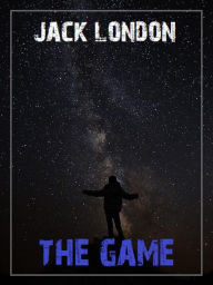 Title: The Game, Author: Jack London