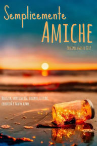Title: Semplicemente Amiche (speciale blog di agosto), Author: Semplicemente Amiche