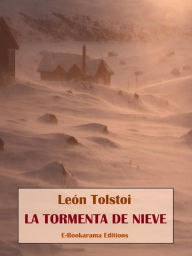 Title: La tormenta de nieve, Author: Leo Tolstoy