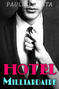 Title: Hotel Milliardaire, Author: Pauline Costa