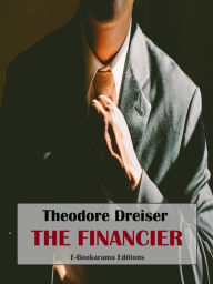 Title: The Financier, Author: Theodore Dreiser