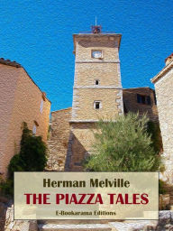 Title: The Piazza Tales, Author: Herman Melville