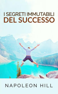 Title: I segreti immutabili del successo (Tradotto), Author: Napoleon Hill