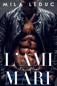 Title: L'Ami de mon Mari, Author: Mila Leduc