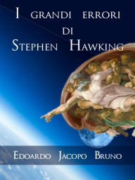 Title: I grandi errori di Stephen Hawking, Author: Edoardo Jacopo Bruno