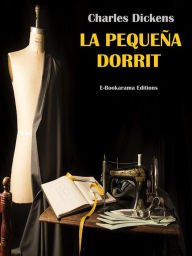 Title: La pequeña Dorrit, Author: Charles Dickens