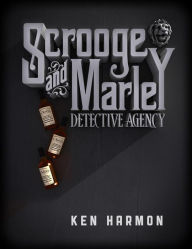 Title: Scrooge & Marley Detective Agency, Author: Ken Harmon