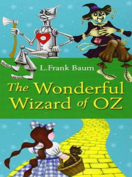 Title: The Wonderful Wizard Of Oz, Author: L. Frank Baum