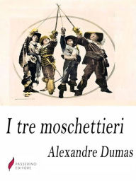 Title: I tre moschettieri, Author: Alexandre Dumas