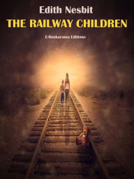 Title: The Railway Children, Author: Edith Nesbit