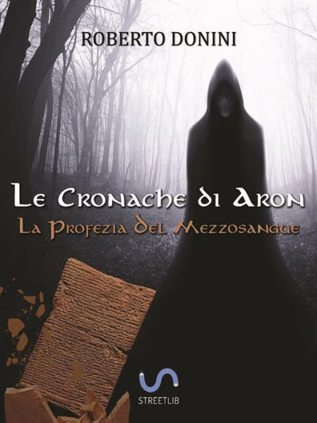 La Profezia Del Mezzosangue: Le Cronache di Aron