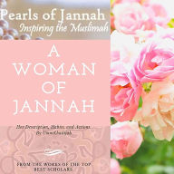 Title: Pearls of Jannah, Inspiring the Muslimah: A Woman of Jannah, Author: Umm Khadijah
