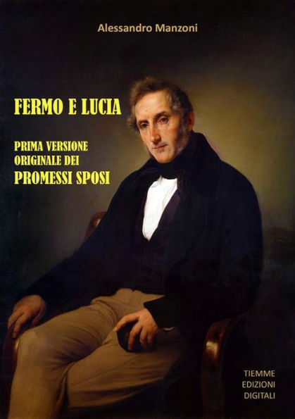 Fermo e Lucia: Prima versione originale dei Promessi Sposi