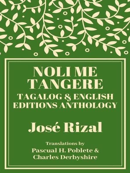 Noli Me Tangere: Tagalog and English Editions Anthology by