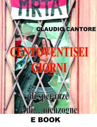 Title: 126 giorni di speranze e menzogne: Sequestro della residenza dell'Ambasciatore giapponese a Lima in Perù., Author: Claudio Cantore