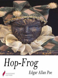 Title: Hop-Frog, Author: Edgar Allan Poe