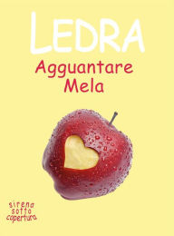 Title: Agguantare Mela: Sirena sotto copertura, Author: Ledra