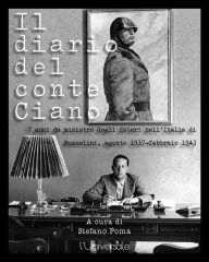 Title: Il diario del conte Ciano, Author: Galeazzo Ciano