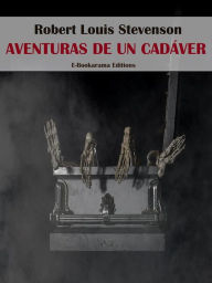 Title: Aventuras de un cadáver, Author: Robert Louis Stevenson