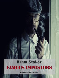 Title: Famous Impostors, Author: Bram Stoker