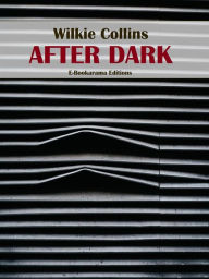 Title: After Dark, Author: Wilkie Collins