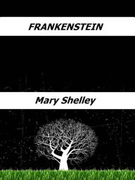 Title: Frankenstein, Author: Mary Shelley