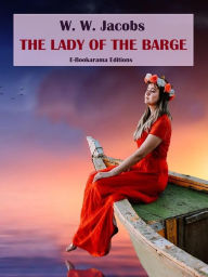 Title: The Lady of the Barge, Author: W. W. Jacobs
