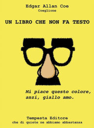 Title: Un libro che non fa testo: Aforismi contemporanei, Author: Edgar Allan Coe