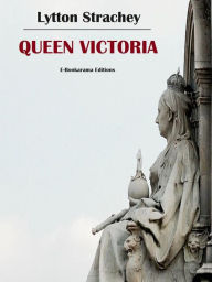 Title: Queen Victoria, Author: Lytton Strachey