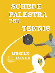 Title: Schede Palestra per Tennis, Author: Muscle Trainer